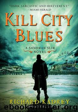 Kill City Blues: A Sandman Slim Novel by Kadrey Richard