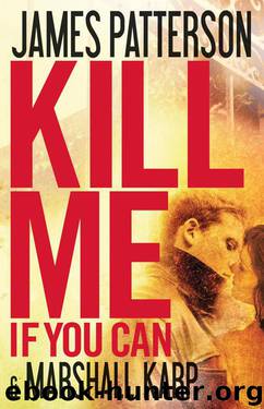 Kill Me If You Can by James Patterson & Marshall Karp