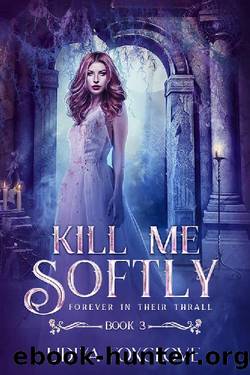 Kill Me Softly (Forever in Their Thrall Book 3) by Lidiya Foxglove