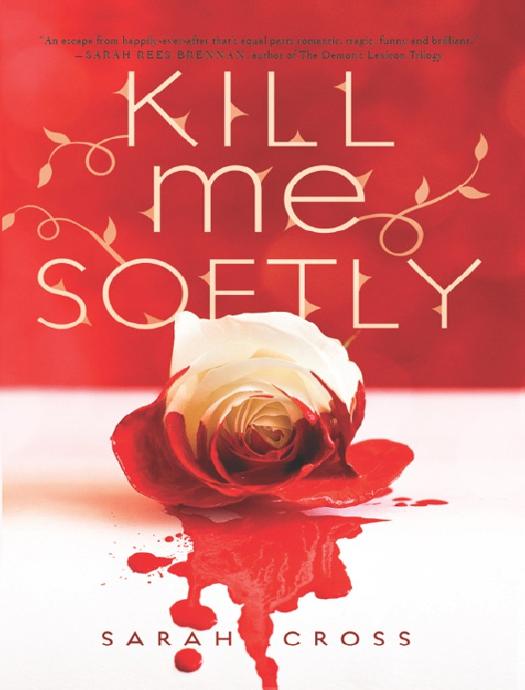 Kill Me Softly by Sarah Cross