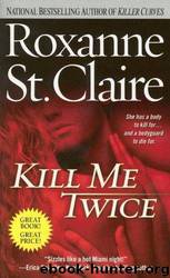 Kill Me Twice by Roxanne St-Claire