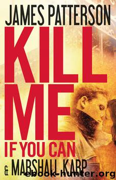 Kill Me if You Can by James Patterson & Marshall Karp