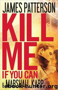 Kill Me if You Can by James Patterson; Marshall Karp