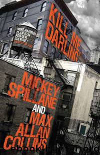 Kill Me, Darling by Mickey Spillane & Max Allan Collins