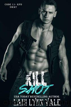 Kill Shot (Code 11- KPD SWAT Book 6) by Lani Lynn Vale