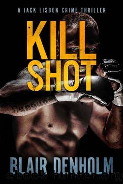 Kill Shot by Blair Denholm