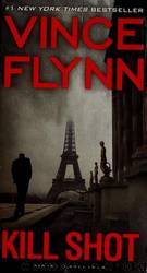 Kill Shot: An American Assassin Thriller by Vince Flynn