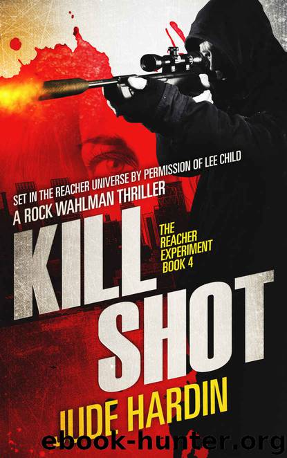 Kill Shot: The Reacher Experiment Book 4 (The Jack Reacher Experiment) by Jude Hardin