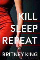 Kill Sleep Repeat by Britney King