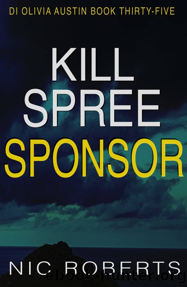 Kill Spree Sponsor (DI Olivia Austin Book 35): A fast-paced crime thriller by Nic Roberts