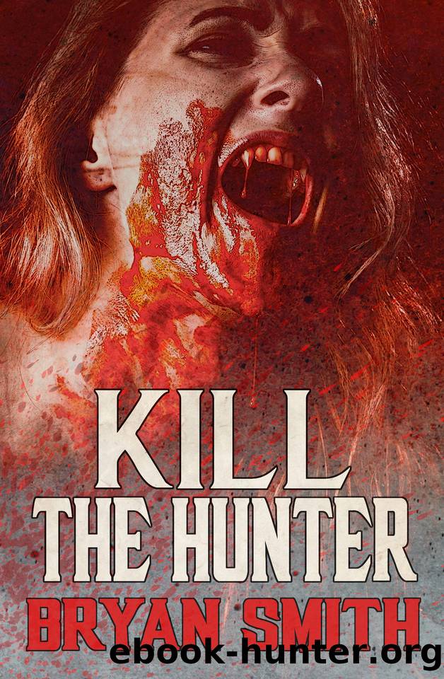Kill The Hunter by Bryan Smith