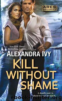 Kill Without Shame (Ares Security) by Alexandra Ivy