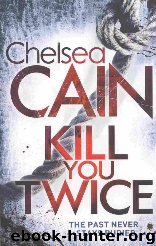 Kill You Twice by Chelsea Cain