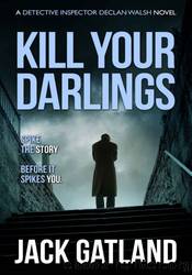 Kill Your Darlings by Jack Gatland