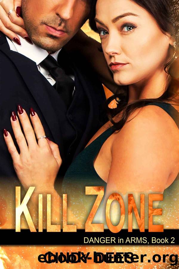 Kill Zone (Danger in Arms, Book 2): Romantic Suspense by Cindy Dees