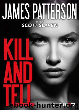 Kill and Tell by James Patterson & Scott Slaven