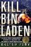 Kill bin laden: a delta force commander's account of the hunt for the world's most wanted man by Dalton Fury