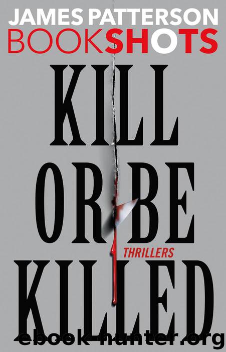 Kill or Be Killed by James Patterson