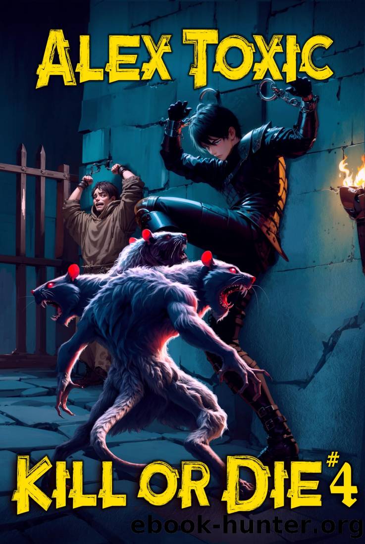 Kill or Die Book #4: A LitRPG Series by Alex Toxic