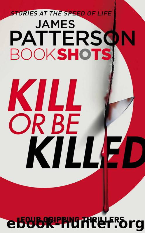Kill or be Killed by James Patterson
