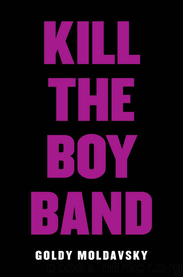 Kill the Boy Band by Goldy Moldavsky