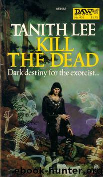 Kill the Dead by Tanith Lee