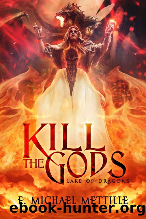 Kill the Gods by E. Michael Mettille