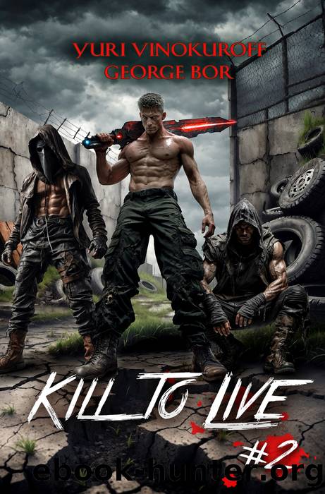 Kill to Live (Book #2): A LitRPG Progression Fantasy Adventure Series by Vinokuroff Yuri & Bor George