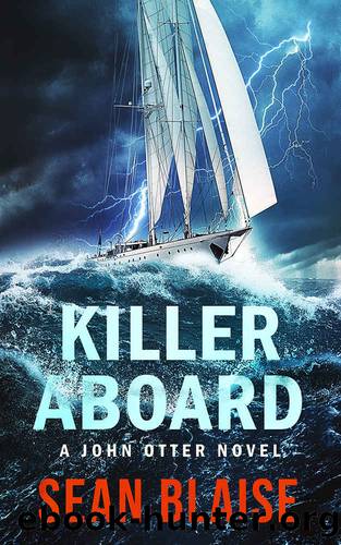 Killer Aboard: A John Otter Novel by Sean Blaise
