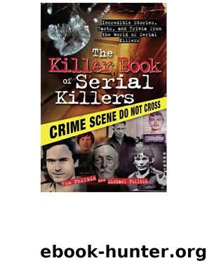 Killer Book of Serial Killers, The [N.F. - True Crime] by Philbin Tom