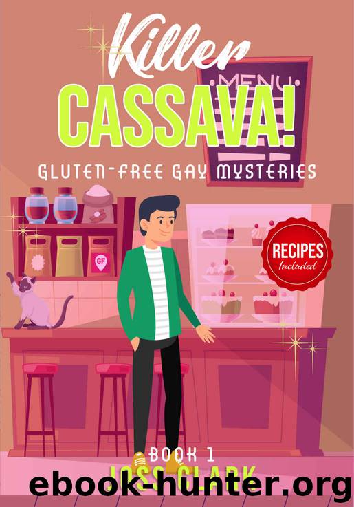Killer Cassava!: A One-Hour Mystery, Thriller & Suspense Short Read (Gluten-Free Gay Mystery Book 1) by Joss Clark