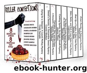 Killer Confections: 8 Delectable Culinary Cozy Mystery Novels by Joanne Pence & Tamar Myers & Pamela DuMond & Leighann Dobbs & Harper Lin & Shelton Connie & Sample Cindy & Dietz Denise