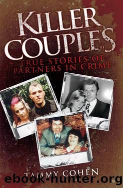 Killer Couples: True Stories of Partners in Crime, Including Fred West & Rose West by Tammy Cohen