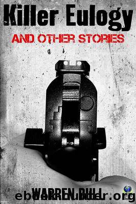 Killer Eulogy and Other Stories by Warren Bull