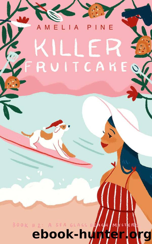 Killer Fruitcake: A Sea Glass Beach Mystery (Sea Glass Beach Mysteries Book 2) by Amelia Pine