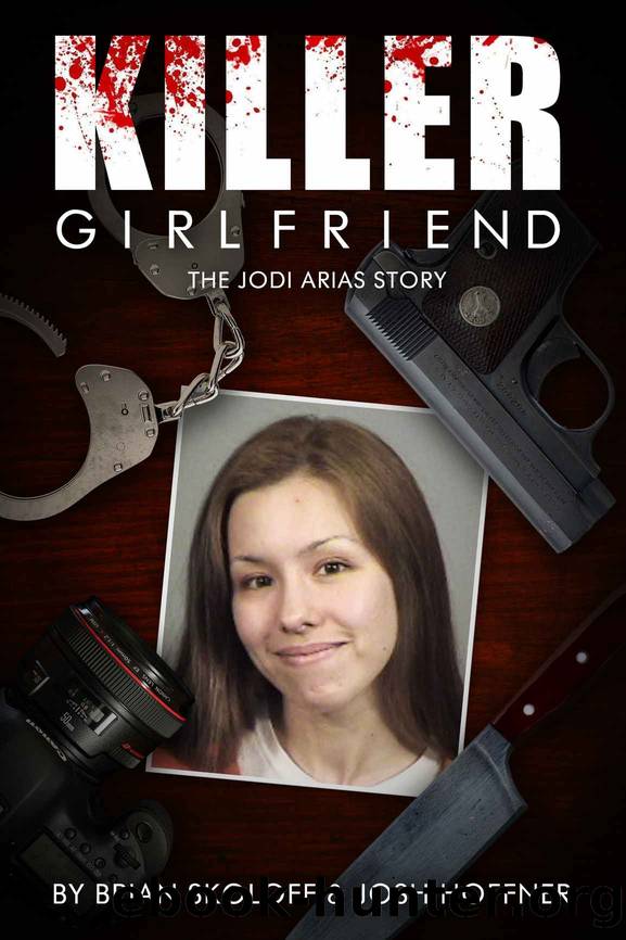 Killer Girlfriend: The Jodi Arias Story by Brian Skoloff|| Josh Hoffner