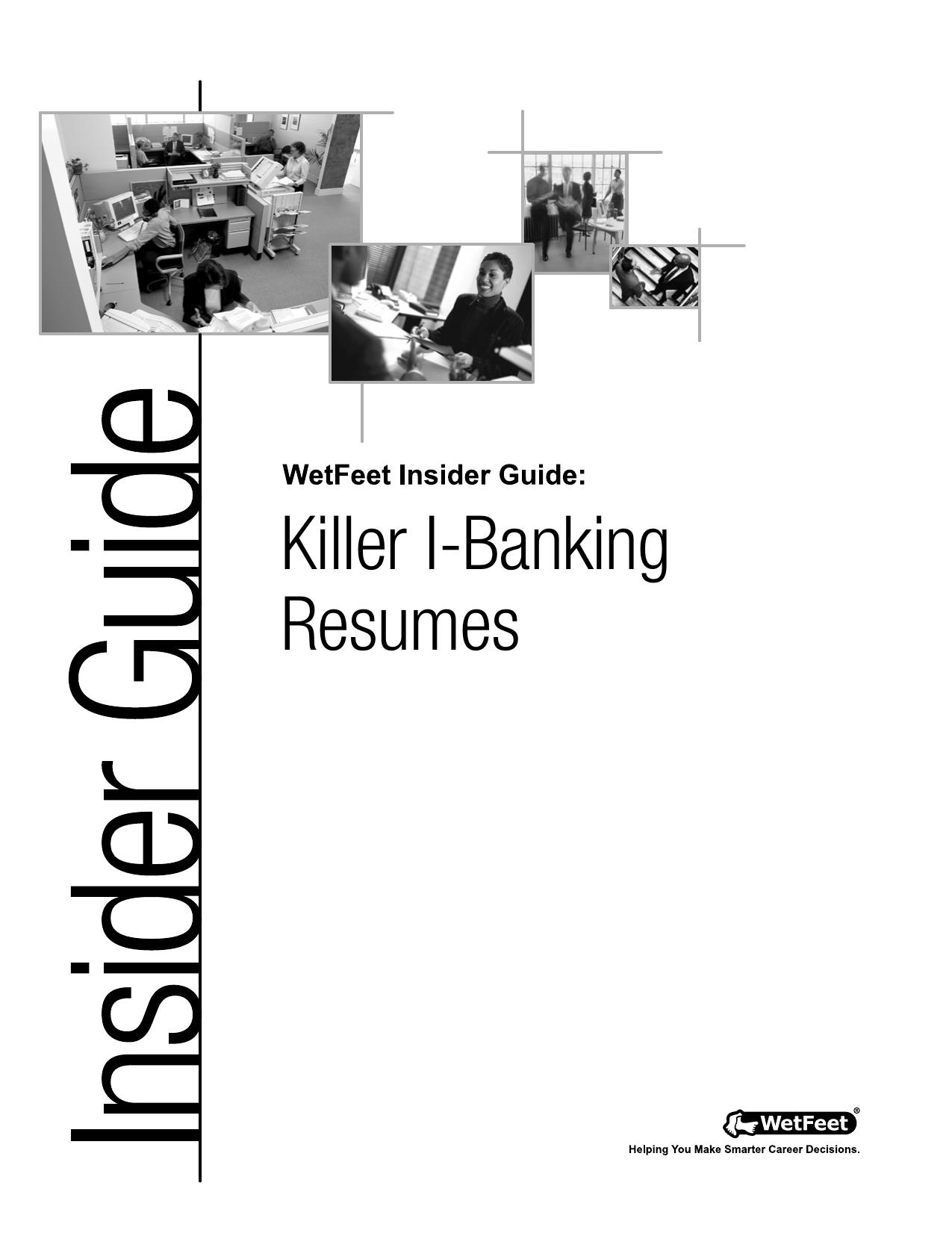 Killer Investment Banking Resumes! The WetFeet Insider Guide by WetFeet