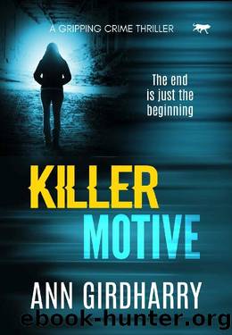 Killer Motive: a gripping crime thriller by Ann Girdharry