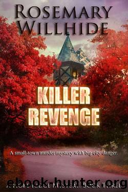 Killer Revenge: A small-town murder mystery with big city danger (A Hope Ridge Mystery Book 3) by Rosemary Willhide