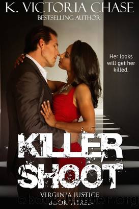 Killer Shoot (Virginia Justice Book Three) by K. Victoria Chase