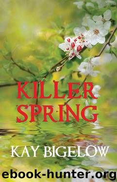 Killer Spring by Kay Bigelow