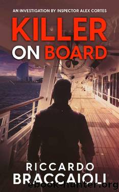 Killer on Board: An investigation by Inspector Alex Cortes (Inspector Alex Cortes - Police Crime and Mystery Book 2) by Riccardo Braccaioli