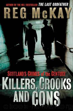 Killers, Crooks and Cons by Reg McKay