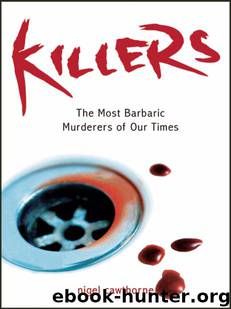 Killers: The Most Barbaric Murderers of Our Times by Nigel Cawthorne