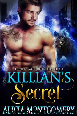 Killian's Secret: The Lone Wolf Defenders Book 1 by Alicia Montgomery