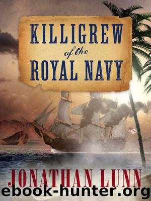 Killigrew of the Royal Navy by Jonathan Lunn
