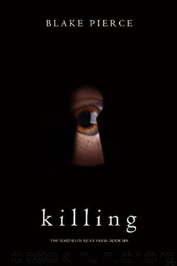 Killing (The Making of Riley Paige—Book 6) by Blake Pierce