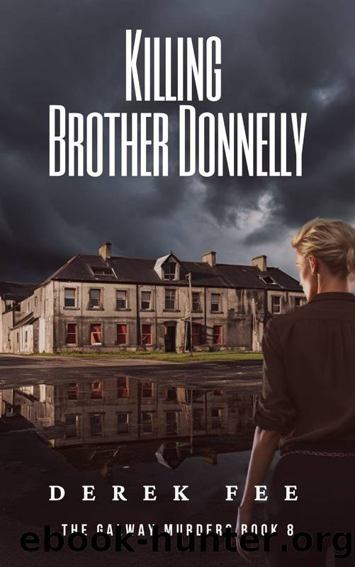 Killing Brother Donnelly: Galway Murders No. 8 (The Galway Murders) by Fee Derek