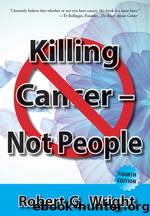 Killing Cancer--Not People by Robert G. Wright
