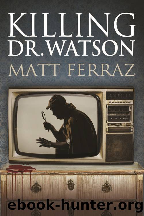 Killing Dr. Watson by Matt Ferraz